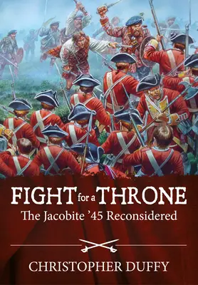 La lutte pour le trône : La jacobite de 45 reconsidérée - Fight for a Throne: The Jacobite '45 Reconsidered