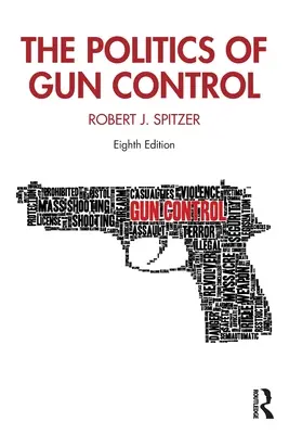 La politique du contrôle des armes - The Politics of Gun Control