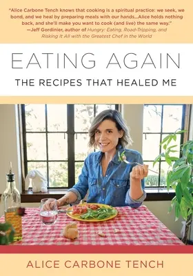 Eating Again : Les recettes qui m'ont guérie - Eating Again: The Recipes That Healed Me