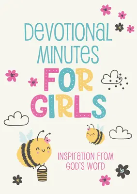Minutes de dévotion pour les filles : L'inspiration de la Parole de Dieu - Devotional Minutes for Girls: Inspiration from God's Word