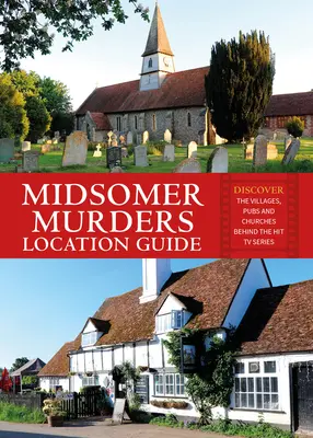 Guide de localisation de Midsomer Murders : Découvrez les villages, les pubs et les églises qui se cachent derrière la série télévisée à succès - Midsomer Murders Location Guide: Discover the Villages, Pubs and Churches Behind the Hit TV Series