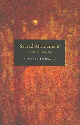 L'accord sacré : Une théologie juive - Sacred Attunement: A Jewish Theology