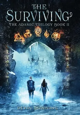 La survie : La Trilogie Adamique Livre 2 - The Surviving: The Adamic Trilogy Book 2