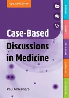 Discussions basées sur des cas en médecine, édition mise à jour - Case-Based Discussions in Medicine, updated edition