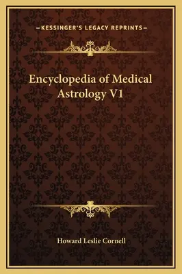 Encyclopédie de l'astrologie médicale V1 - Encyclopedia of Medical Astrology V1