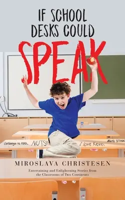 Si les bureaux d'école pouvaient parler - If School Desks Could Speak