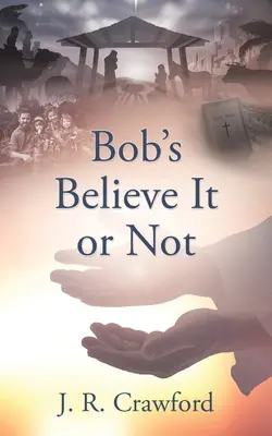 L'histoire de Bob, croyez-le ou non - Bob's Believe It or Not