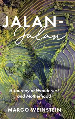 Jalan-Jalan : Un voyage d'errance et de maternité - Jalan-Jalan: A Journey of Wanderlust and Motherhood