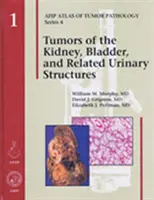 Tumeurs du rein, de la vessie et des structures urinaires apparentées - Tumors of the Kidney, Bladder, and Related Urinary Structures