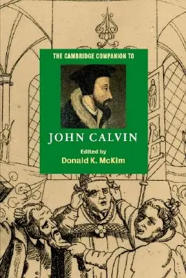 Le Cambridge Companion de Jean Calvin - The Cambridge Companion to John Calvin