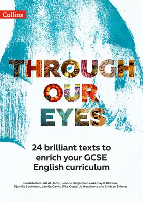 Through Our Eyes Ks4 Anthology Teacher Pack : 24 Brilliant Texts to Enrich Your GCSE English Curriculum (en anglais) - Through Our Eyes Ks4 Anthology Teacher Pack: 24 Brilliant Texts to Enrich Your GCSE English Curriculum