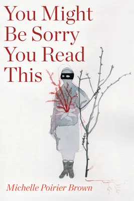 Vous pourriez regretter d'avoir lu ceci - You Might Be Sorry You Read This