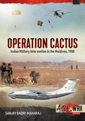 Opération Cactus : L'intervention militaire indienne aux Maldives, 1988 - Operation Cactus: Indian Military Intervention in the Maldives, 1988