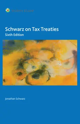 Schwarz sur les conventions fiscales - Schwarz on Tax Treaties