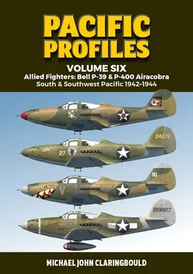 Chasseurs alliés : Bell P-39 & P-400 Airacobra : Pacifique Sud et Sud-Ouest 1942-1944 - Allied Fighters: Bell P-39 & P-400 Airacobra: South & Southwest Pacific 1942-1944