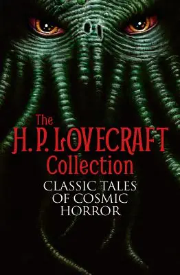 La collection H. P. Lovecraft : Histoires classiques de l'horreur cosmique - The H. P. Lovecraft Collection: Classic Tales of Cosmic Horror