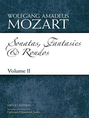 Sonates, Fantaisies et Rondos Édition Urtext : Volume Iivolume 2 - Sonatas, Fantasies and Rondos Urtext Edition: Volume Iivolume 2