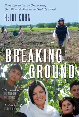 Breaking Ground : Des mines aux vignes, la mission d'une femme pour guérir le monde - Breaking Ground: From Landmines to Grapevines, One Woman's Mission to Heal the World