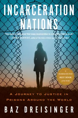 Incarceration Nations : Un voyage vers la justice dans les prisons du monde entier - Incarceration Nations: A Journey to Justice in Prisons Around the World