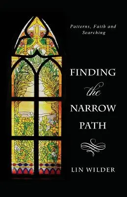 Trouver le chemin étroit : Modèles, foi et recherche - Finding the Narrow Path: Patterns, Faith and Searching