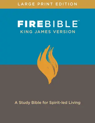 KJV Fire Bible, édition en gros caractères (Red Letter, Hardcover) : Une Bible d'étude pour une vie guidée par l'Esprit - KJV Fire Bible, Large Print Edition (Red Letter, Hardcover): A Study Bible for Spirit-Led Living