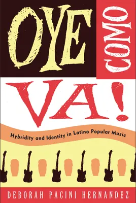 Oye Como Va&nbsp;! Hybridité et identité dans la musique populaire latino - Oye Como Va!: Hybridity And Identity In Latino Popular Music