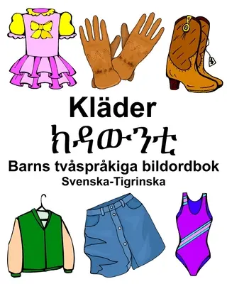 Suédois-Tigrinska Klder/ክዳውንቲ Dictionnaire d'images bilingue pour enfants - Svenska-Tigrinska Klder/ክዳውንቲ Barns tvsprkiga bildordbok