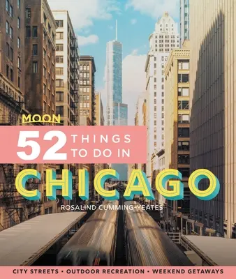 Lune 52 choses à faire à Chicago : Sites locaux, loisirs de plein air, escapades - Moon 52 Things to Do in Chicago: Local Spots, Outdoor Recreation, Getaways