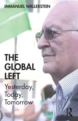 La gauche mondiale : hier, aujourd'hui, demain - The Global Left: Yesterday, Today, Tomorrow