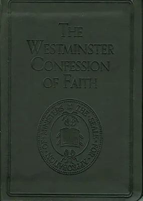 Confession de foi de Westminster - Westminster Confession of Faith