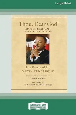 Toi, cher Dieu : Prières qui ouvrent les cœurs et les esprits (16pt Large Print Edition) - Thou, Dear God: Prayers that Open Hearts and Spirits (16pt Large Print Edition)