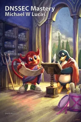 Maîtrise de DNSSEC, 2ème édition - DNSSEC Mastery, 2nd Edition