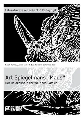 Art Spiegelmans Maus. L'Holocauste dans le monde de la bande dessinée ». - Art Spiegelmans Maus. Der Holocaust in der Welt des Comics
