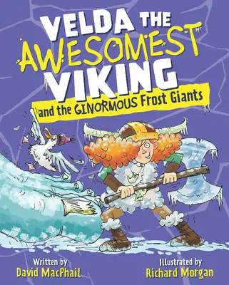 Velda, la plus géniale des vikings, et les gigantesques géants de glace - Velda the Awesomest Viking and the Ginormous Frost Giants