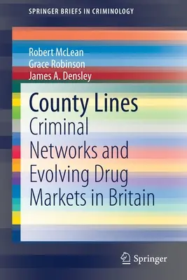 County Lines : Réseaux criminels et évolution des marchés de la drogue en Grande-Bretagne - County Lines: Criminal Networks and Evolving Drug Markets in Britain