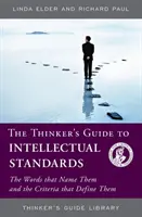 Guide du penseur sur les normes intellectuelles - Les mots qui les nomment et les critères qui les définissent - Thinker's Guide to Intellectual Standards - The Words that Name Them and the Criteria that Define Them