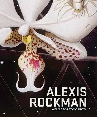 Alexis Rockman : une fable pour demain - Alexis Rockman: A Fable for Tomorrow