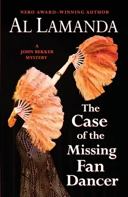 L'affaire de la danseuse disparue : Un mystère de John Bekker - The Case of the Missing Fan Dancer: A John Bekker Mystery