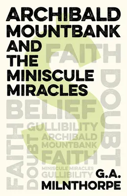 Archibald Mountbank et les miracles minuscules - Archibald Mountbank and the Miniscule Miracles