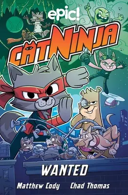 Cat Ninja : Wanted : Volume 3 - Cat Ninja: Wanted: Volume 3