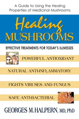 Champignons de guérison - Traitements efficaces pour les maladies d'aujourd'hui - Healing Mushrooms - Effective Treatments for Today's Illnesses