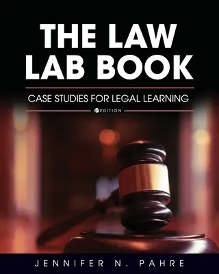 Le livre du laboratoire de droit : Études de cas pour l'apprentissage du droit - The Law Lab Book: Case Studies for Legal Learning