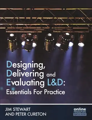 Concevoir, mettre en œuvre et évaluer l'éducation et la formation tout au long de la vie : L'essentiel pour la pratique - Designing, Delivering and Evaluating L&d: Essentials for Practice