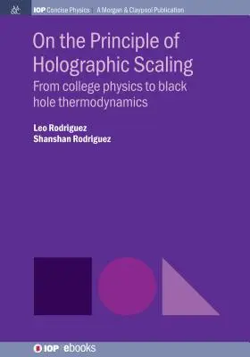 Sur le principe de l'échelle holographique : De la physique universitaire à la thermodynamique des trous noirs - On the Principle of Holographic Scaling: From College Physics to Black Hole Thermodynamics