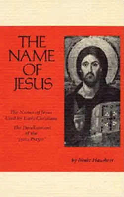 Le nom de Jésus, 44 : Les noms de Jésus utilisés par les premiers chrétiens et le développement de la prière de Jésus - The Name of Jesus, 44: The Names of Jesus Used by Early Christians and the Development of the Jesus Prayer