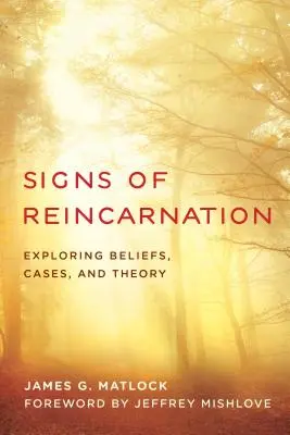 Les signes de la réincarnation : Les signes de la réincarnation : exploration des croyances, des cas et de la théorie - Signs of Reincarnation: Exploring Beliefs, Cases, and Theory