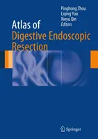 Atlas de la résection endoscopique digestive - Atlas of Digestive Endoscopic Resection