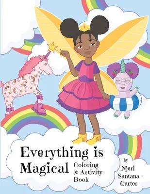 Tout est magique - Cahier d'activités et de coloriage - Everything Is Magical Coloring And Activity Book