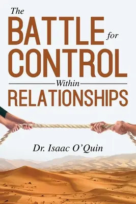 La bataille pour le contrôle dans les relations - The Battle for Control Within Relationships