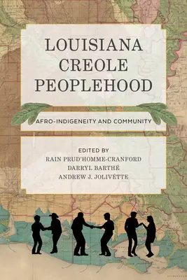 Le peuple créole de Louisiane : L'afro-indigénéité et la communauté - Louisiana Creole Peoplehood: Afro-Indigeneity and Community